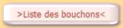 Liste des bouchons